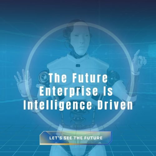 The Future Enterprise Is Intelligence-Driven